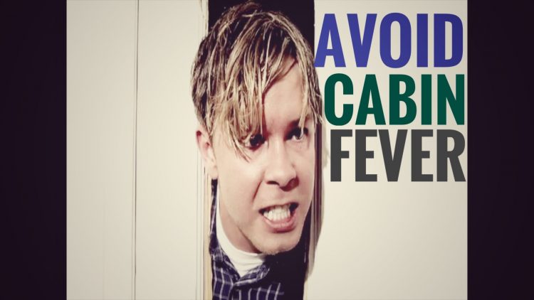 AVOID CABIN FEVER WWW.TIMOTHY-SCHULTZ.COM